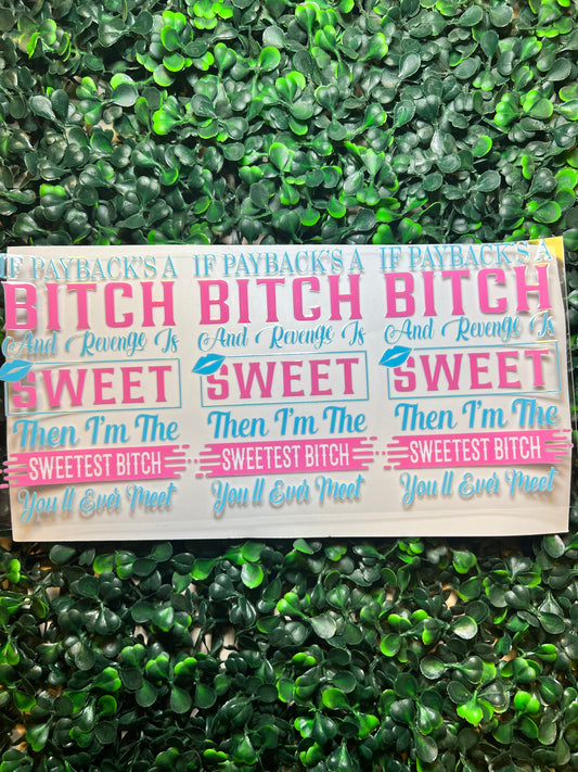 Sweetest bitch you’ll ever meet full wrap