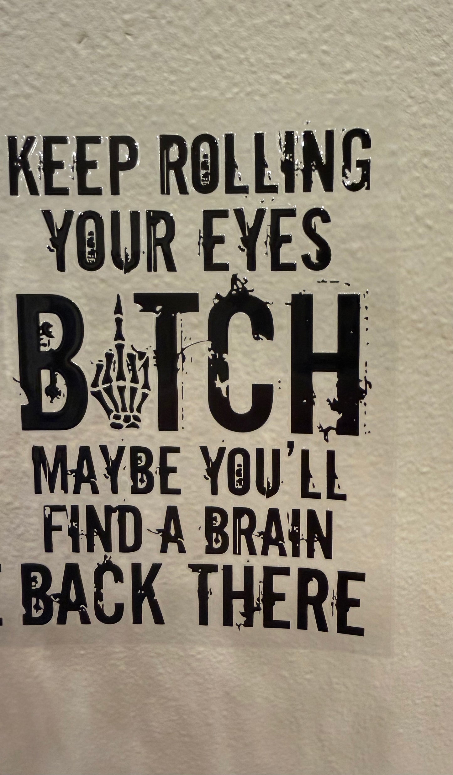 Keep rolling your eyes decal