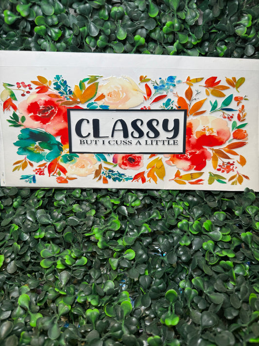 Classy but I cuss a little flowers wrap