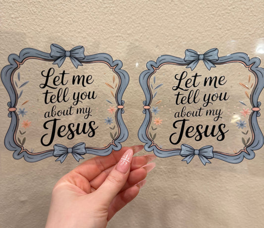 Let me tell you about my Jesus