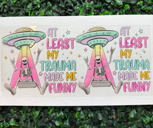 At least my trauma made me funny skeleton wrap