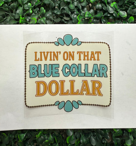 Livin on that blue collar dollar wrap western