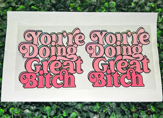 You’re doing great bitch wrap