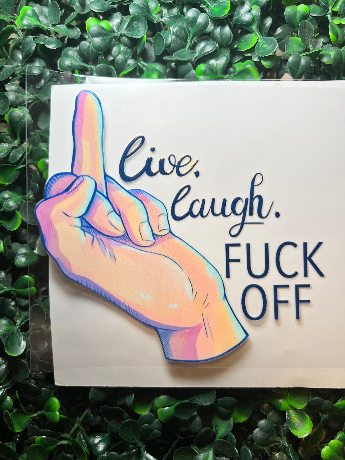 Live laugh fuck off
