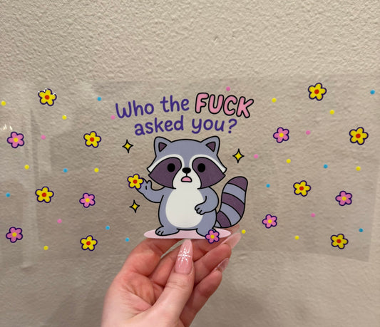 Raccoon who the fuck asked you?