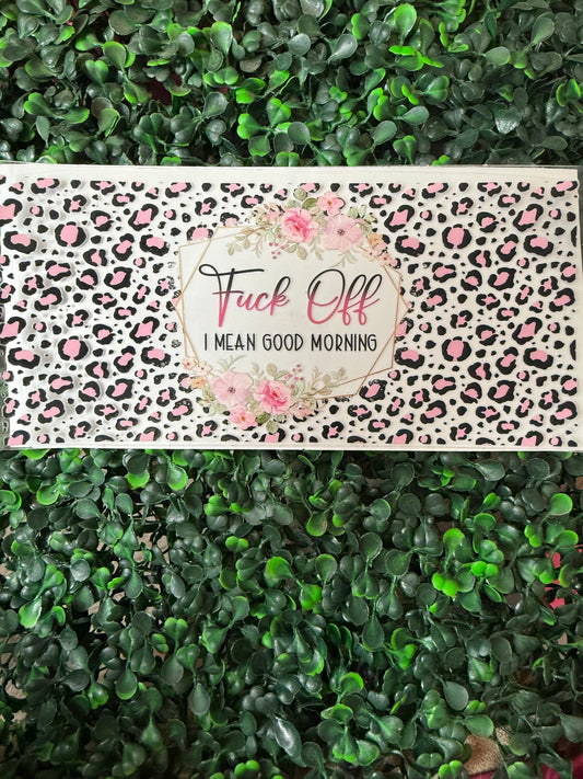 Fuck off I mean good morning wrap