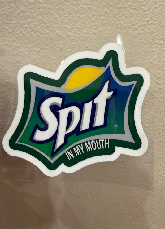 Spit in my mouth decal
