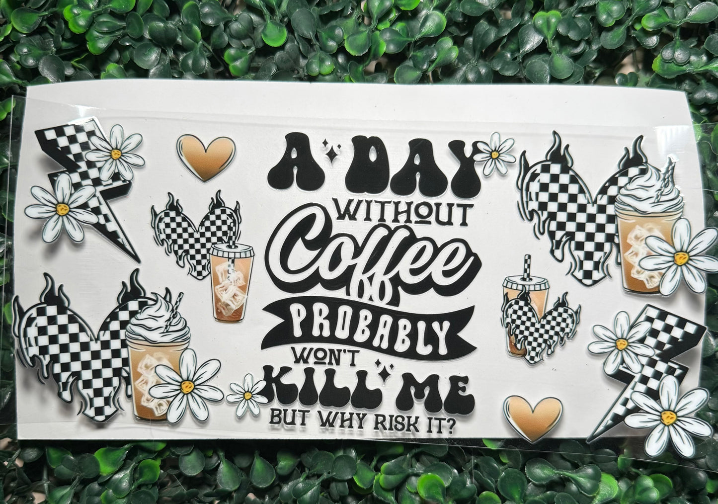 A day without coffee probably won’t kill me but why risk it