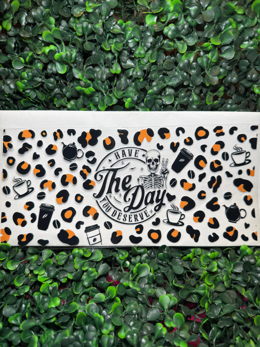 Have the day you deserve skeleton cheetah Decal