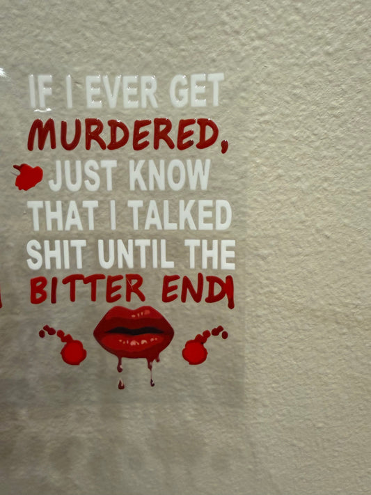 If I ever get murdered decal