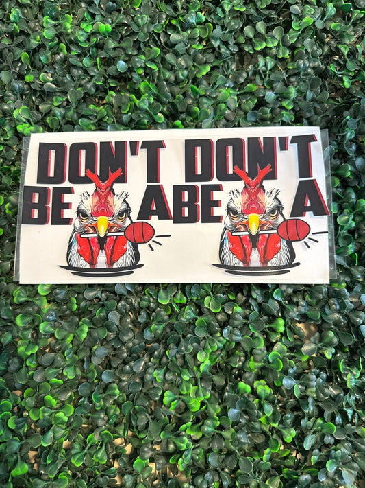 Don’t be a cock sucker chicken