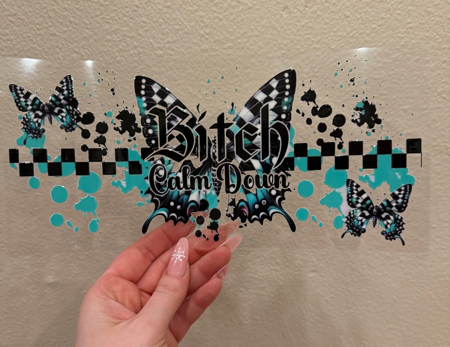 Bitch calm down butterfly