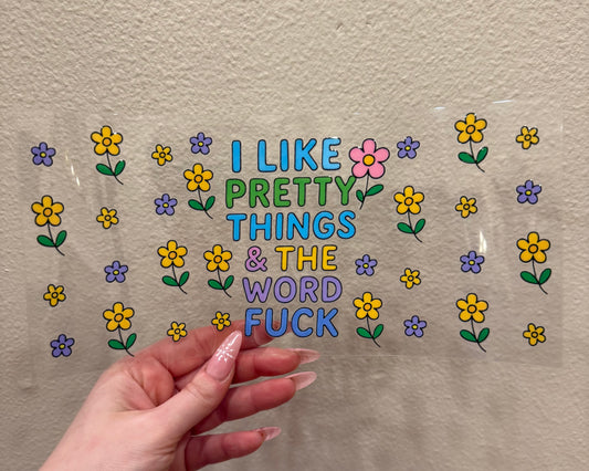 Pretty things and the word fuck flowers