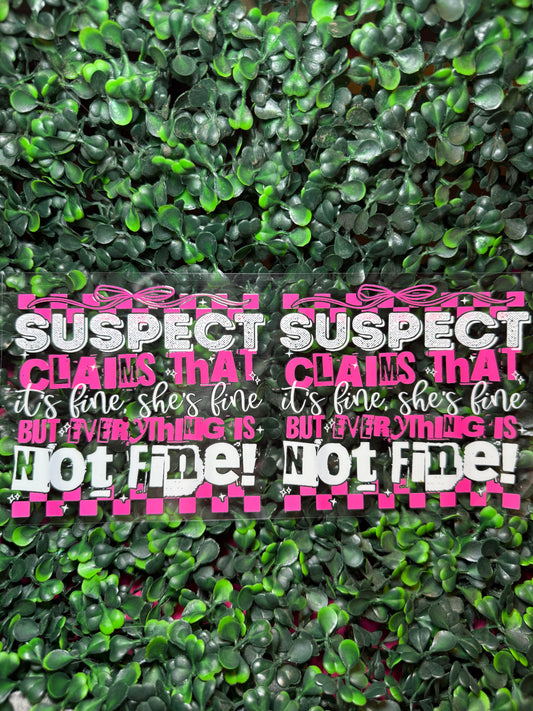 Suspect claims she is fine Decal