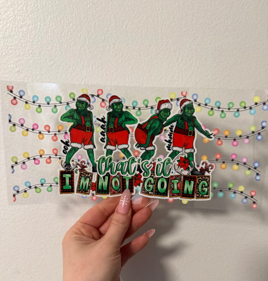 Grinch that’s it I’m not going