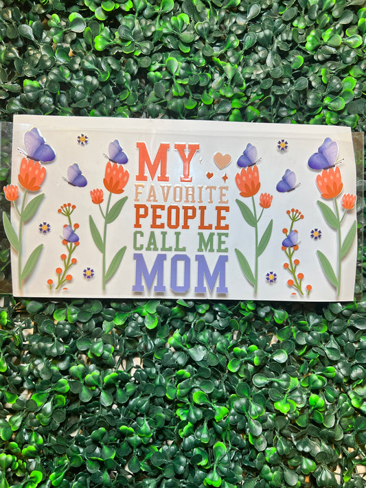 My favorite people call me mom