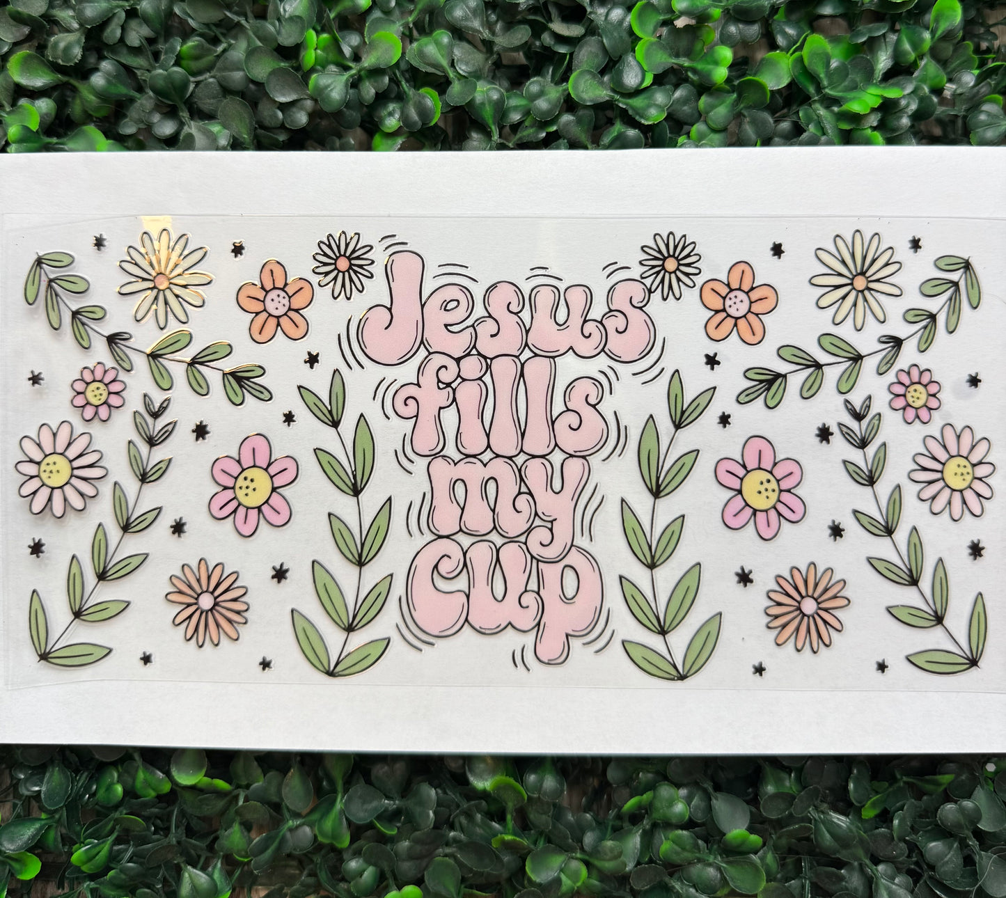 Jesus fills my cup flowers wrap