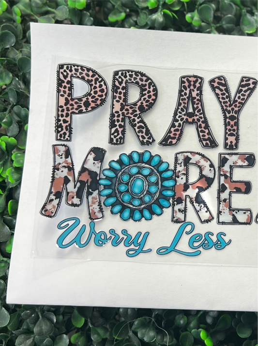 Pray more worry less decal