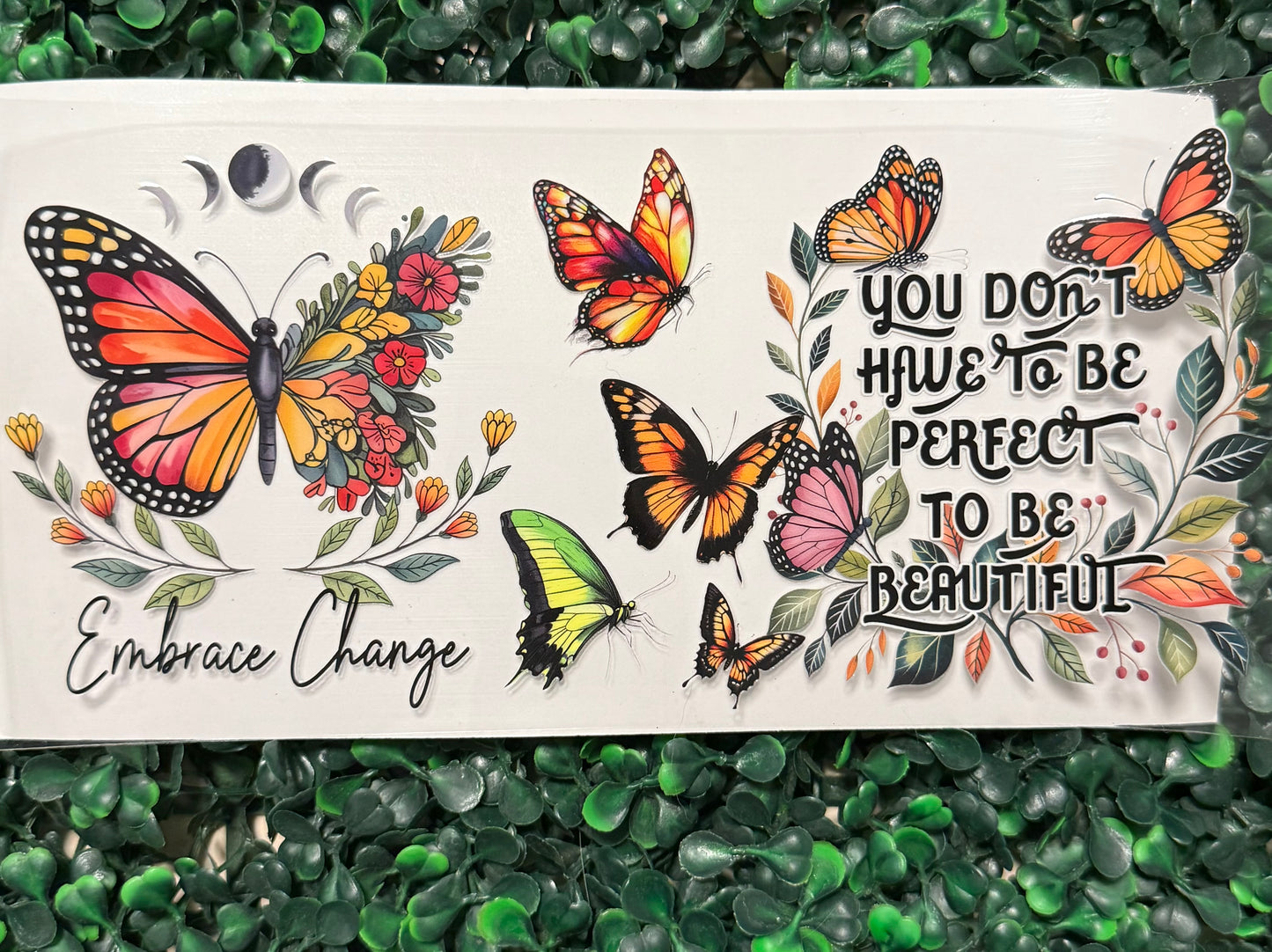 You don’t have to be perfect to be beautiful. Butterflies butterfly