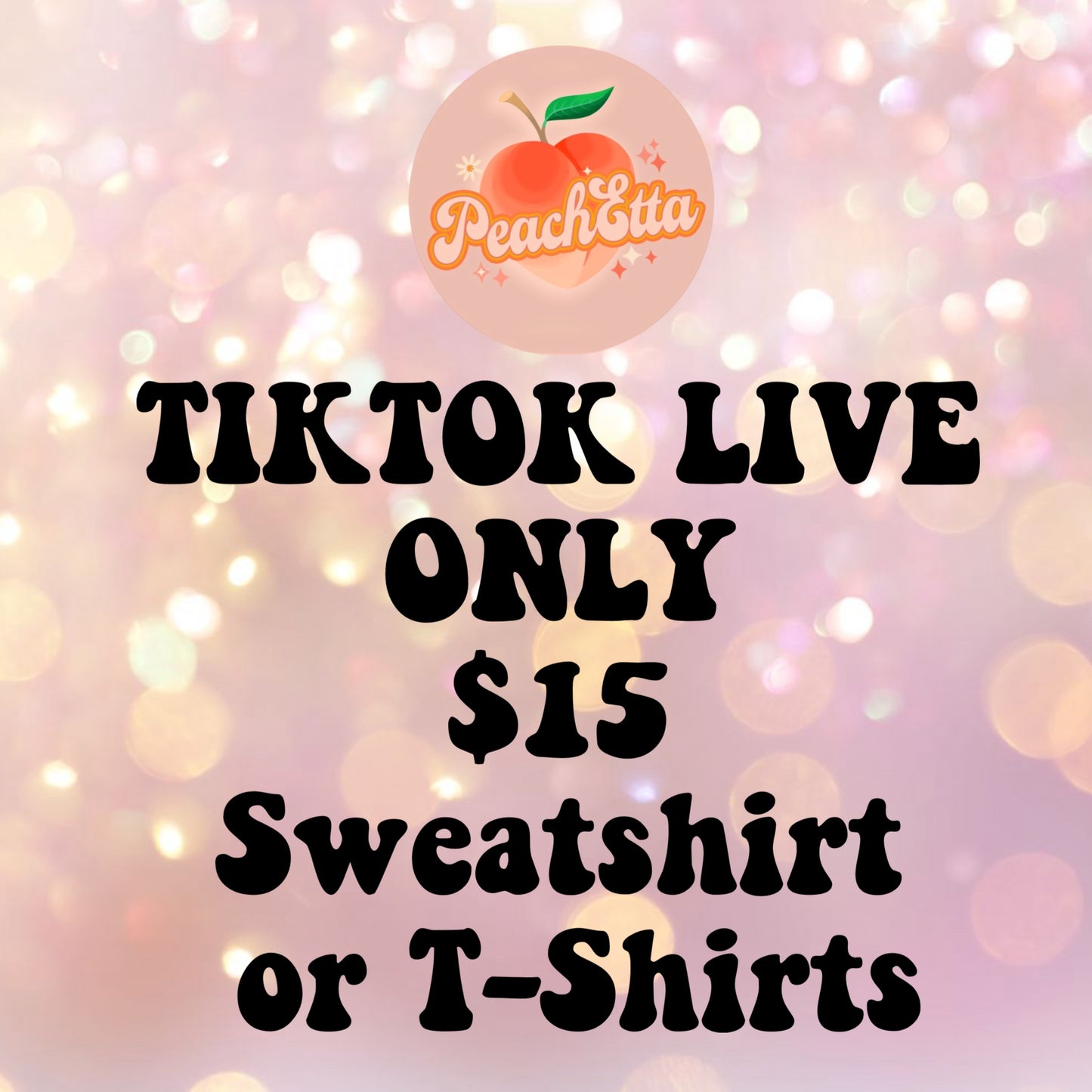 TIKTOK LIVE SWEATSHIRTS OR TEES