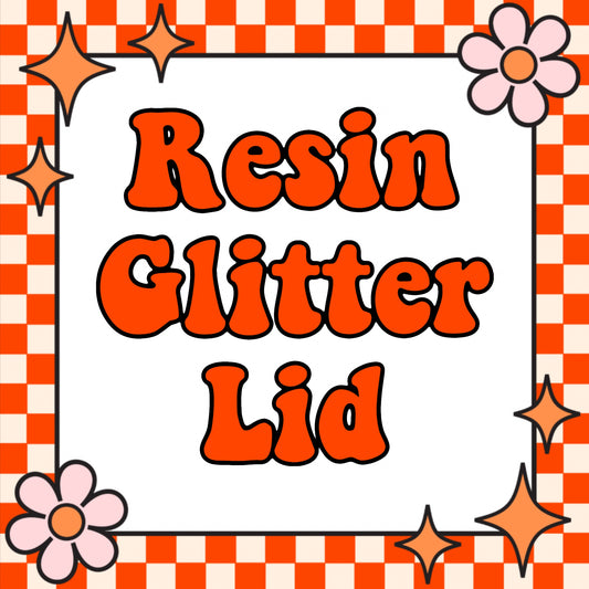 Custom Resin Glitter Lid