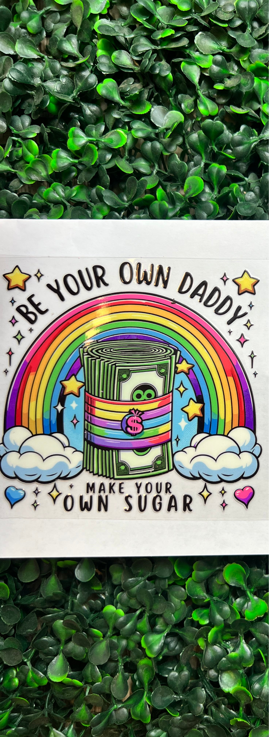 Be your own sugar daddy decal