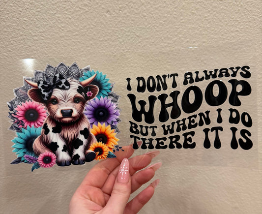 I don’t always whoop highland cow