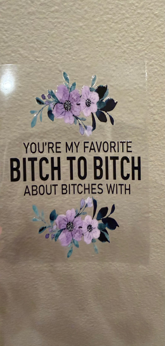 You’re my favorite bitch decal