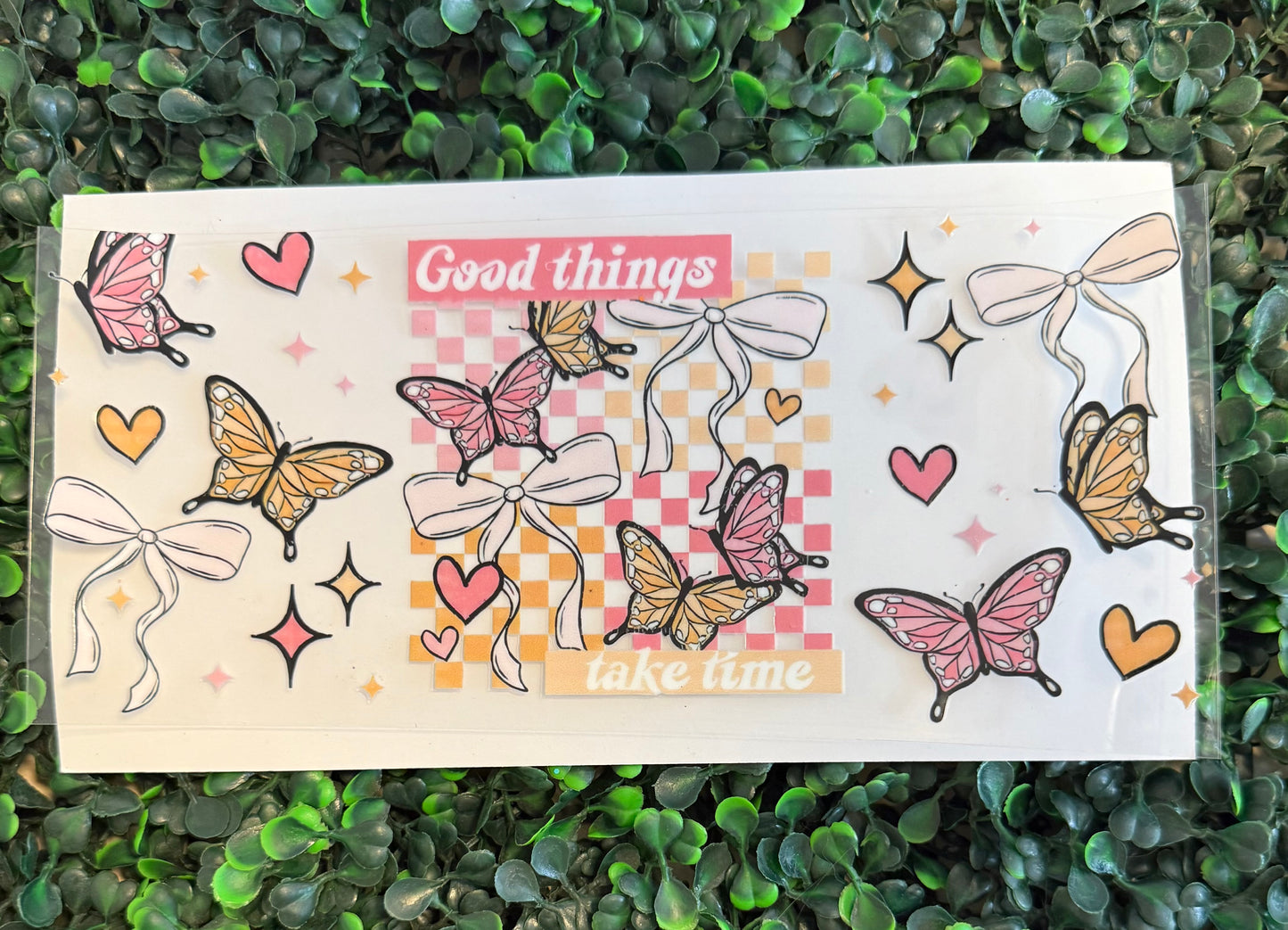 Good things take time, butterflies and bows