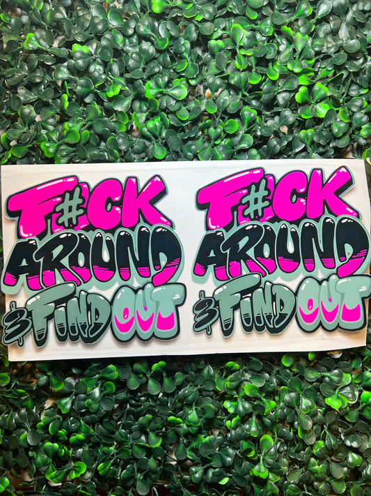 Fuck around and find out