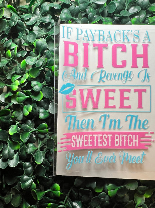 Sweetest bitch you’ll ever meet