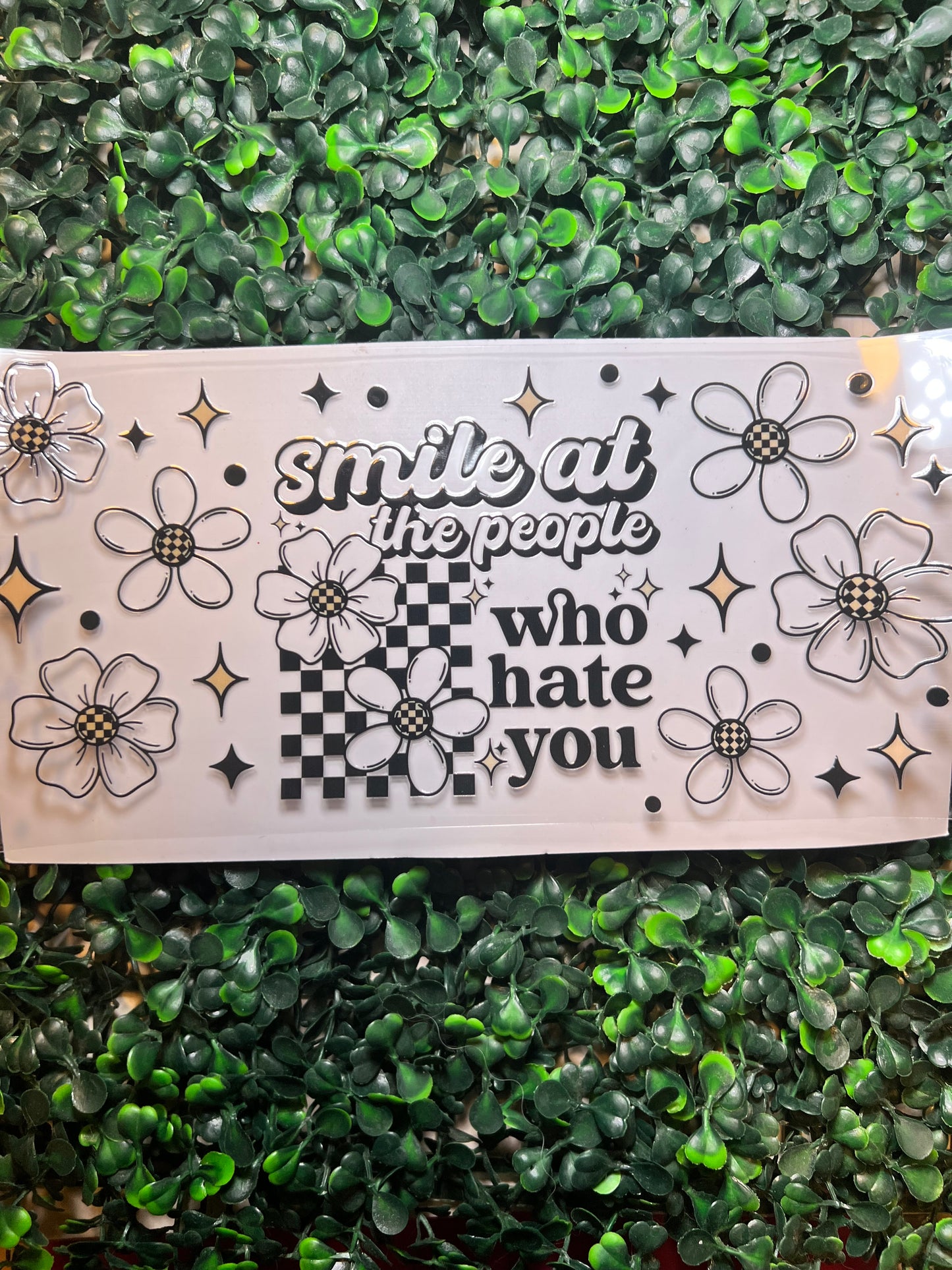 Smile at the people who hate you white daisies￼￼