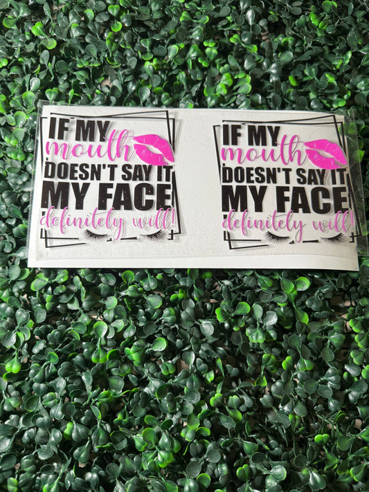If my mouth doesn’t say it my face definitely will