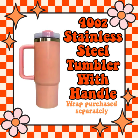 40oz Tumbler Cups