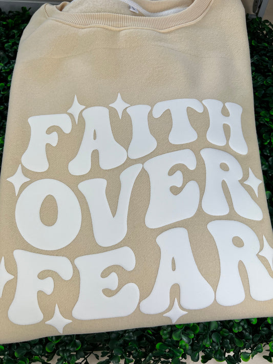 Faith over fear SWEATSHIRT