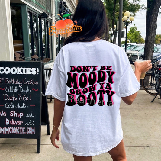 DON’T BE MOODY